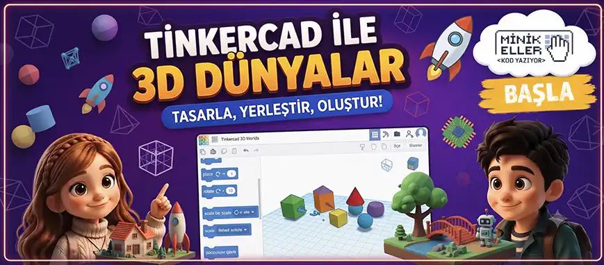 Tinkercad ile 3D Dünyalar